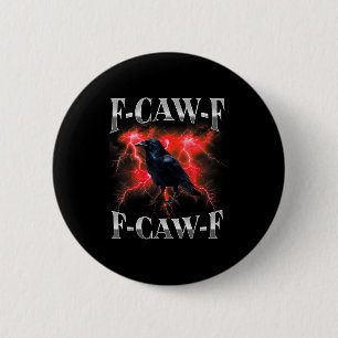 F-caw-f Black Crow Black Bird Raven Gothic Bootleg 6 Cm Round Badge