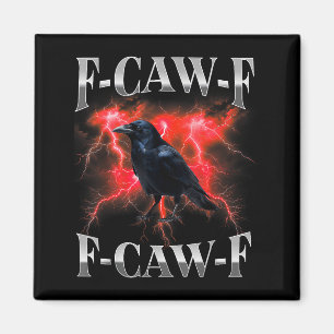 F-caw-f Black Crow Black Bird Raven Gothic Bootleg Magnet