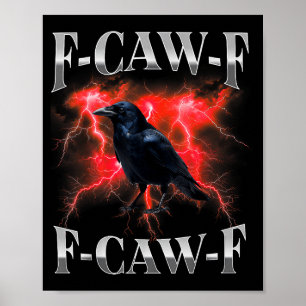 F-caw-f Black Crow Black Bird Raven Gothic Bootleg Poster