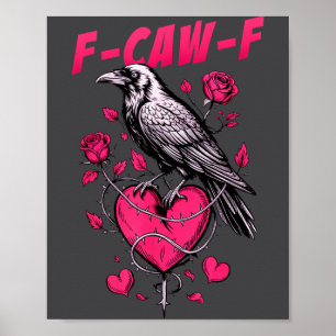 F-caw-f Black Crow Black Bird Roses Heart Funny Va Poster