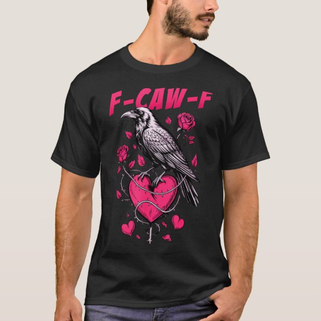 F-caw-f Black Crow Black Bird Roses Heart Funny Va T-Shirt (Front)