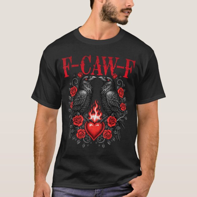 F-caw-f Black Crow Black Bird Roses Heart Funny Va T-Shirt (Front)