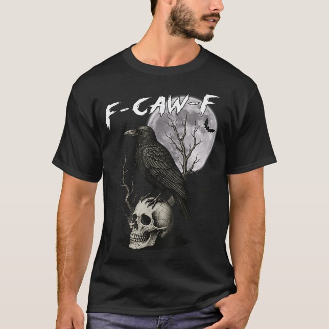 F Caw F Black Crow Pun Bird Cawing Gothic  T-Shirt (Front)