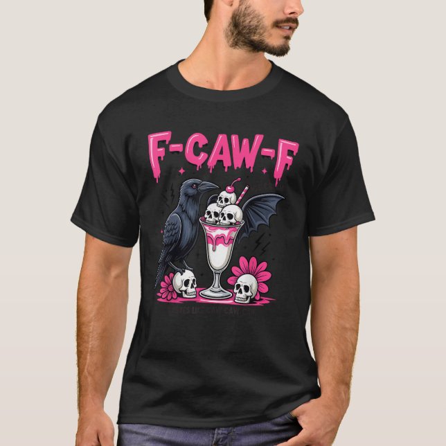 F Caw F Black Crow Pun Funny Bird Cawing Grunge Ha T-Shirt (Front)