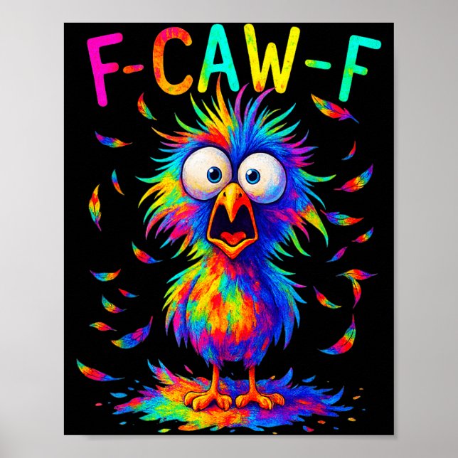 F-caw-f Black Crow Tie Dye Bird Funny Bird Shocked Poster (Front)