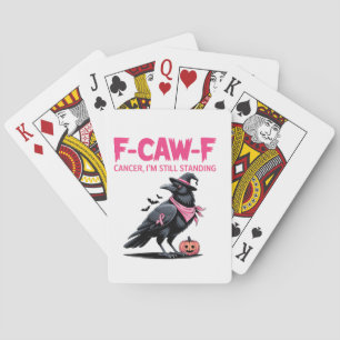F-Caw-F Cancer I'm Still Standing Breast Cancer   Playing Cards