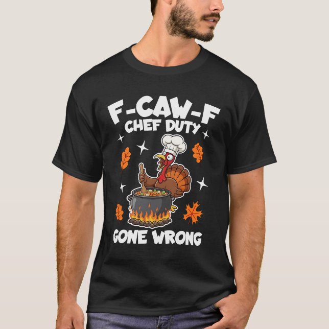 F-Caw-F Chef Duty Gone Wrong T-Shirt (Front)
