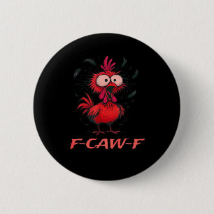 F-Caw-F-Chicken Boxy Cool Casual 6 Cm Round Badge