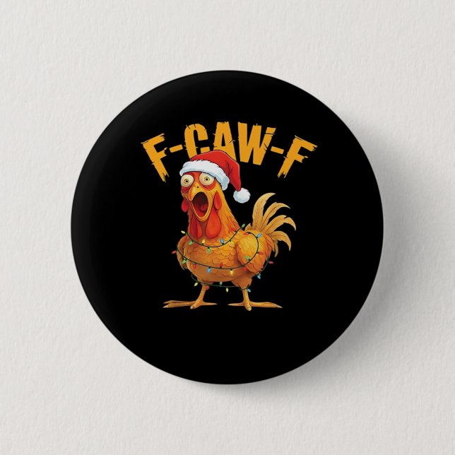 F-Caw-F Chicken Christmas Essential 6 Cm Round Badge (Front)