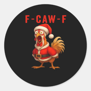 F-Caw-F Chicken Christmas Vintage Cool Classic Round Sticker