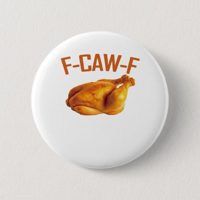 F-Caw-F Chicken Classic 6 Cm Round Badge (Front)
