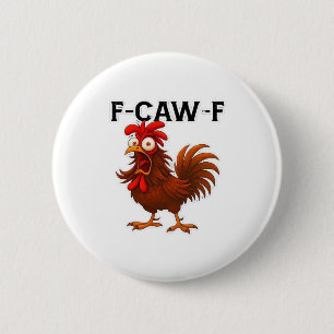 F-Caw-F Chicken Classic 6 Cm Round Badge