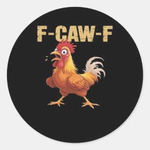 F-Caw-F Chicken Classic Basic Style Classic Round Sticker