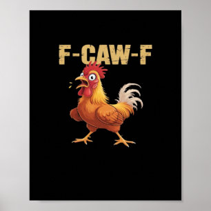 F-Caw-F Chicken Classic Basic Style Poster