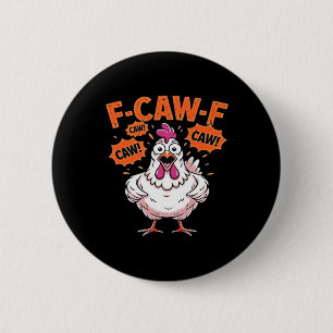 F-Caw-F Chicken Classic Cool Unique 6 Cm Round Badge