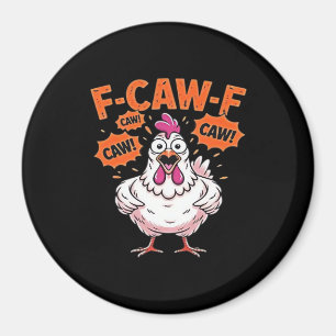 F-Caw-F Chicken Classic Cool Unique Magnet