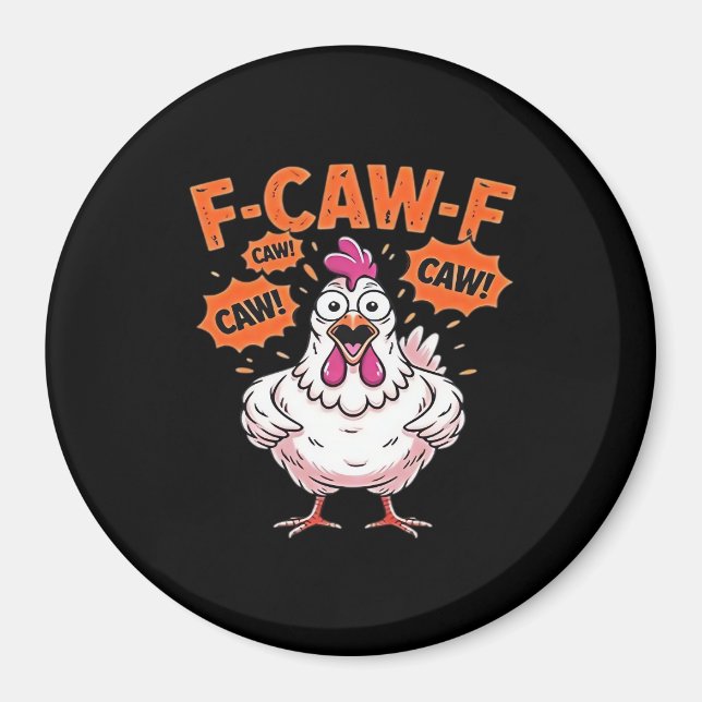 F-Caw-F Chicken Classic Cool Unique Magnet (Front)