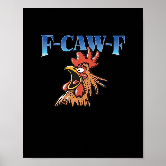 F-Caw-F Chicken Classic Cool Unique Poster (Front)