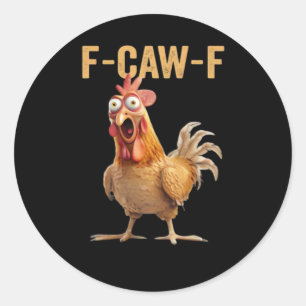 F-Caw-F Chicken Classic Creative Casual Classic Round Sticker