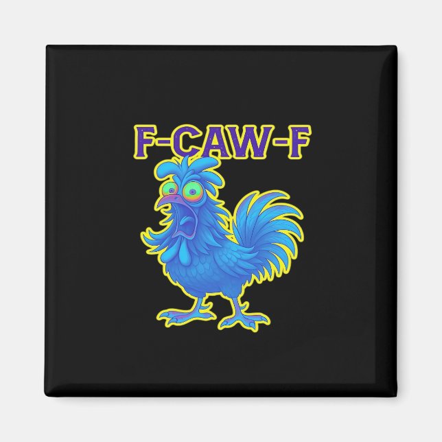 F-Caw-F Chicken Classic Creative Casual Magnet (Front)