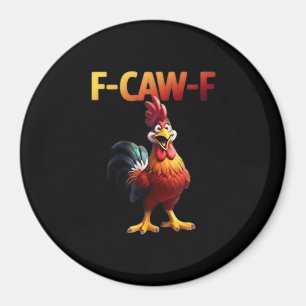 F-Caw-F Chicken Classic Creative Casual Magnet