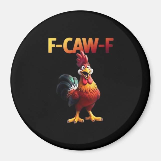 F-Caw-F Chicken Classic Creative Casual Magnet (Front)