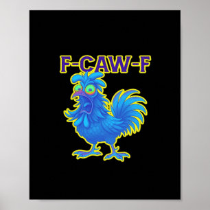 F-Caw-F Chicken Classic Creative Casual Poster