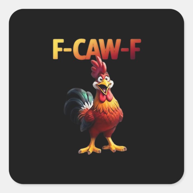 F-Caw-F Chicken Classic Creative Casual Square Sticker (Front)