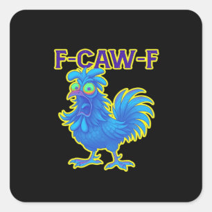 F-Caw-F Chicken Classic Creative Casual Square Sticker