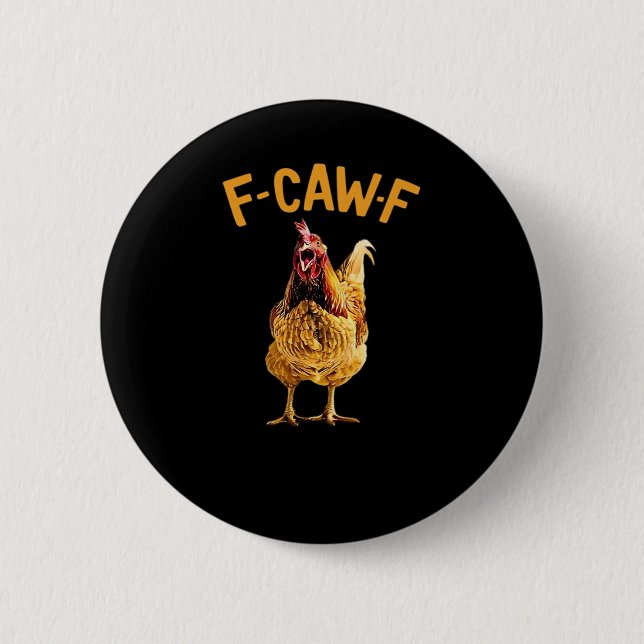 F-Caw-F-Chicken Classic Creative Style 6 Cm Round Badge (Front)