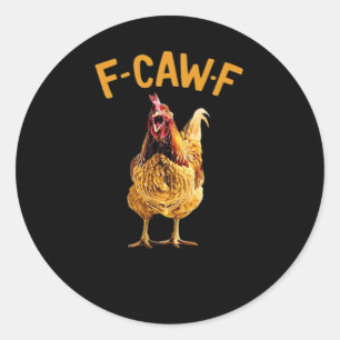 F-Caw-F-Chicken Classic Creative Style Classic Round Sticker