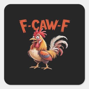 F-Caw-F Chicken Classic Creative Style Square Sticker