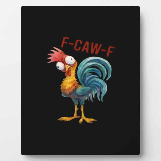 F-Caw-F Chicken Classic Funny Quote Plaque (Front)