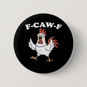 F-Caw-F Chicken Classic Funny Trendy 6 Cm Round Badge
