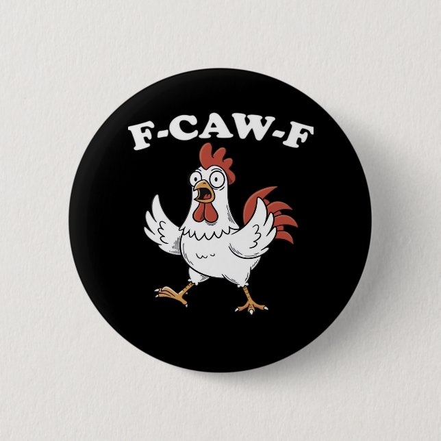 F-Caw-F Chicken Classic Funny Trendy 6 Cm Round Badge (Front)