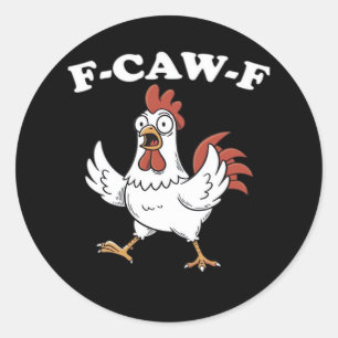F-Caw-F Chicken Classic Funny Trendy Classic Round Sticker