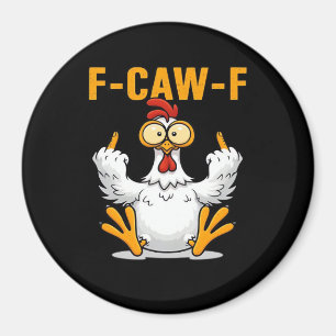 F-Caw-F Chicken Classic Funny Trendy Magnet