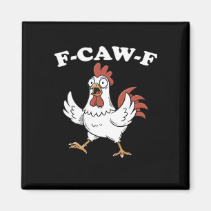 F-Caw-F Chicken Classic Funny Trendy Magnet