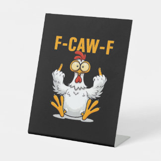 F-Caw-F Chicken Classic Funny Trendy Pedestal Sign