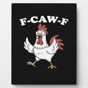 F-Caw-F Chicken Classic Funny Trendy Plaque