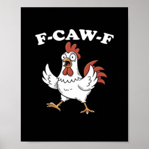 F-Caw-F Chicken Classic Funny Trendy Poster