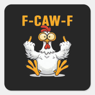 F-Caw-F Chicken Classic Funny Trendy Square Sticker