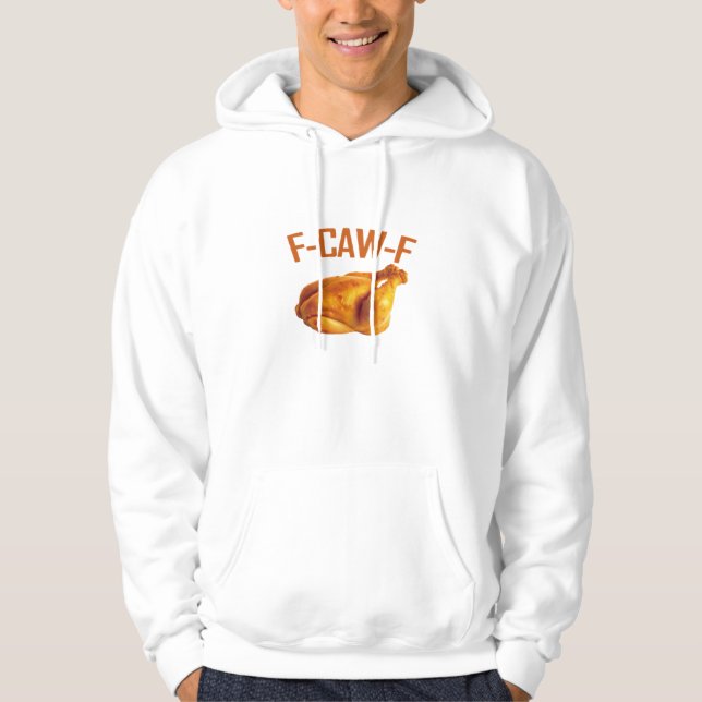 F-Caw-F Chicken Classic Hoodie (Front)