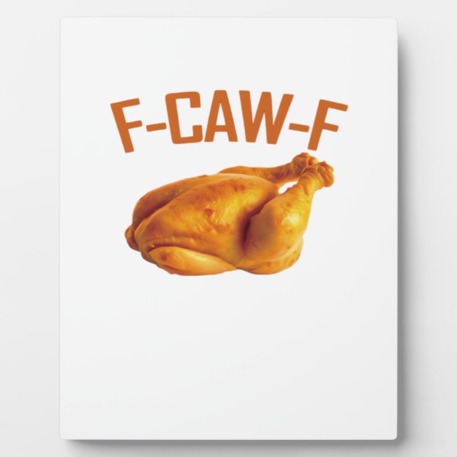F-Caw-F Chicken Classic Plaque (Front)