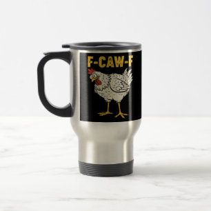 F-Caw-F Chicken Classic Retro Cool Travel Mug