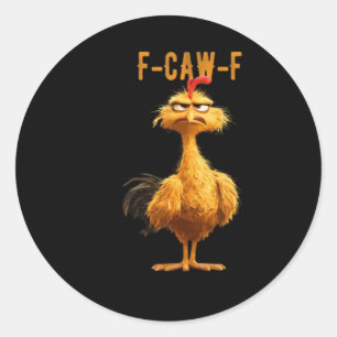 F-Caw-F Chicken Classic Retro Style Classic Round Sticker
