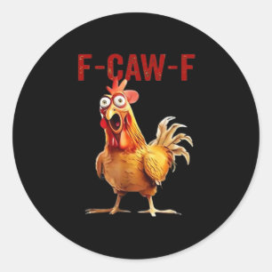 F-Caw-F Chicken Classic Vintage Art Round Sticker