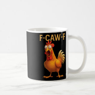 F Caw F Chicken Coffee Mug