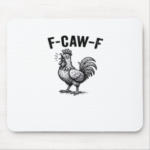 F-Caw-F Chicken Creative Casual Mouse Mat