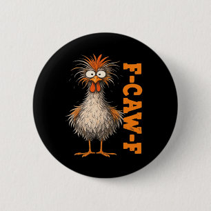 F-Caw-F-Chicken Eagerlys Colorful Funny Rooster Me 6 Cm Round Badge